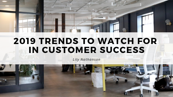 2019 Trends to Watch for in Customer Success