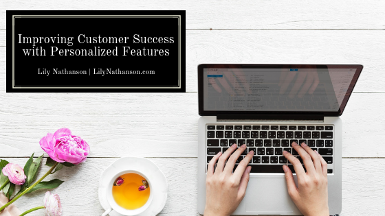 Improving Customer Success with Personalized Features
