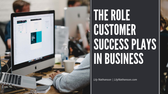 The Role Customer Success Plays in Business