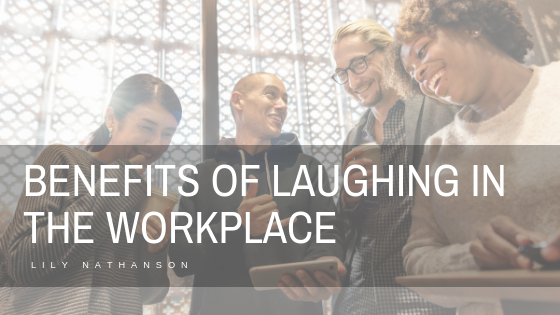 Benefits of Laughing in the Workplace