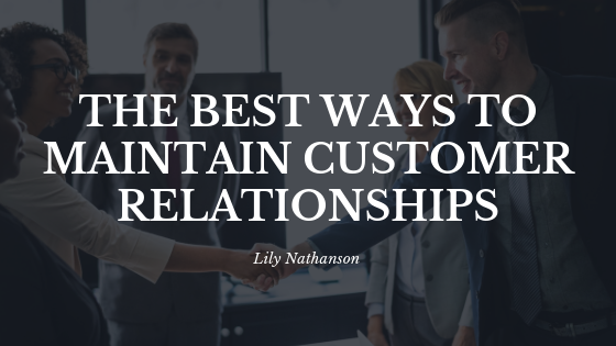 The Best Ways to Maintain Customer Relationships