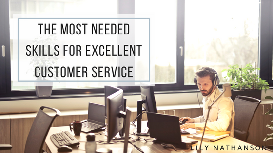The Most Needed Skills for Excellent Customer Service